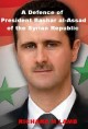 A Defence of President Bashar al-Assad of the Syrian Republic