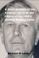 A Short Analysis of the Political Life of an Old Liberal of the 1960's Richard Anthony Lamb