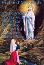 Intercessory Prayer with Particular Regard to Five Joyful Mysteries of The Holy Rosary