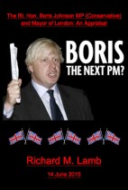 The Rt. Hon. Boris Johnson MP (Conservative) and Mayor of London: An Appraisal